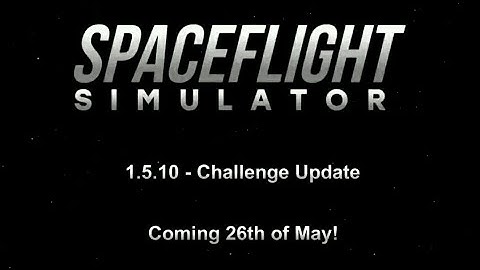 Spacflight Simulator new update 1.5.10 26th may #sfs #newupdate  #starshiplaunch #rocket