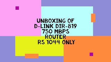 Unboxing of  D-Link DIR-819 750 Mbps Router (best budget router)