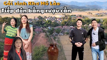 Phong tục tiếp khách quý bằng rượu cần cô gái xinh đẹp người Khơ Mú Lào