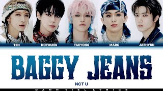 NCT U (엔시티 유) - 'BAGGY JEANS' (Color Coded Han/Rom/Eng Lyrics Video)