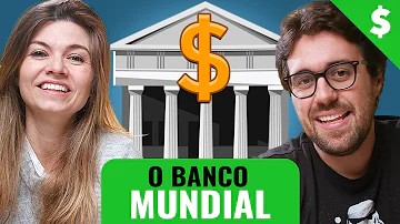 Por que foi criado o Banco Mundial?