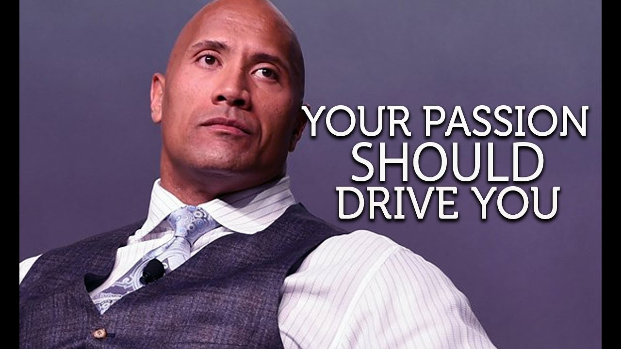 Dwayne Johnson Your Passion Should Drive You Motivational Speech YouTube