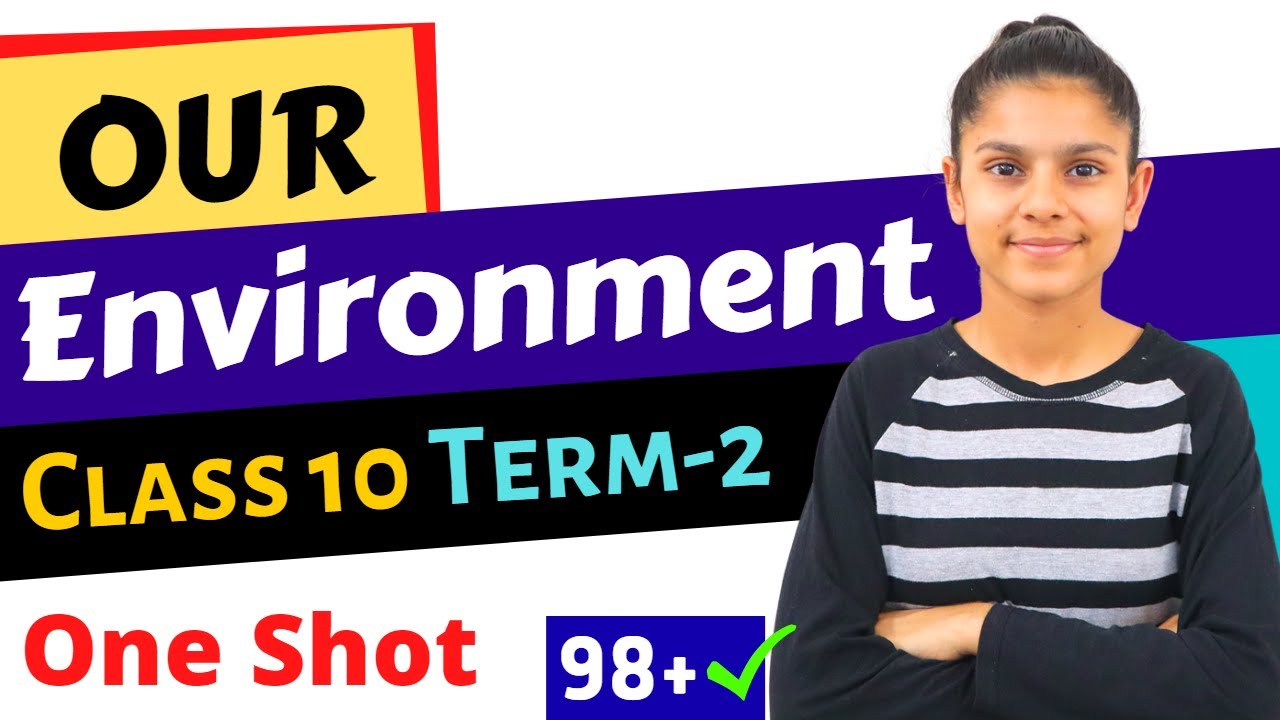 Our Environment Class 10 Term 2 One Shot Revision