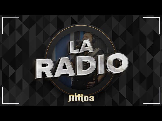 Los Amos - La Radio