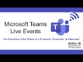 Microsoft Teams Live Events Overview from 3 Perspectives: Producer, Presenter & Attendee