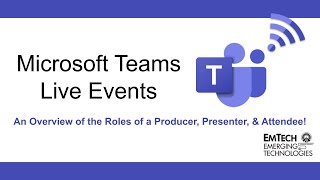 Microsoft Teams Live Events Overview from 3 Perspectives: Producer, Presenter & Attendee
