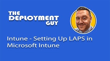 Boost Your Windows Security: Step-by-Step Guide to LAPS in Microsoft Intune