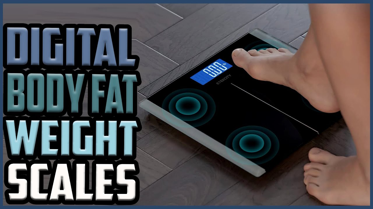 Top 4 Best Digital Body Fat Weight Scales in 2022 Reviews YouTube