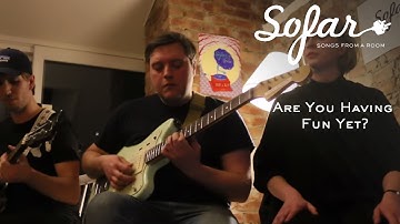 Are You Having Fun Yet? - Slaves To No One | Sofar Oslo