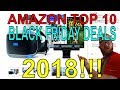 AMAZON TOP 10 Black Friday Deals!!! 2018
