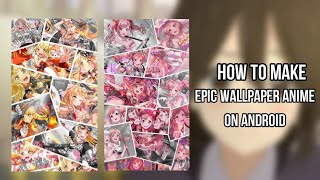 HOW TO MAKE COOL ANIME WALLPAPERS ON ANDROID - ANDROID TUTORIAL screenshot 2