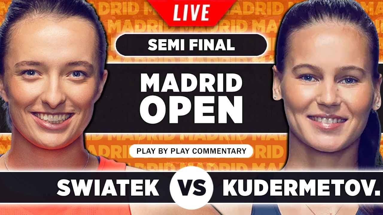 SWIATEK vs KUDERMETOVA WTA Madrid Open 2023 Semi Final LIVE Tennis Play-by-Play