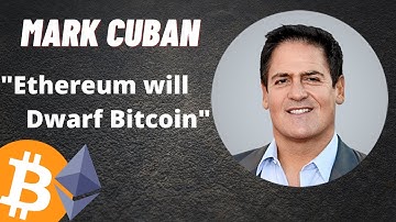 "Ethereum will dwarf Bitcoin" Mark Cuban !!! Is he right !?! (must watch)