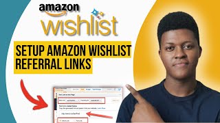 How To Set Up Amazon Wishlist Referral Links (2025)