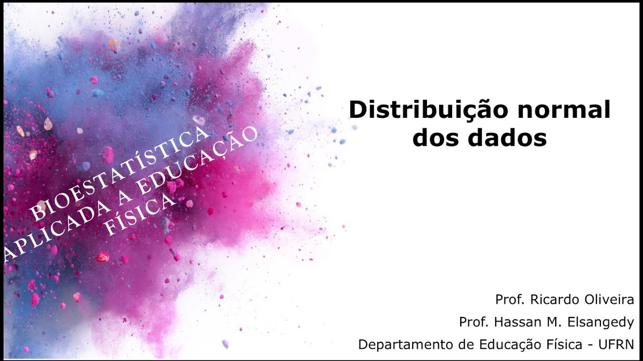 BIOESTATISTICA - Distribuição normal dos dados.