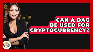 Can A DAG Be Used For Cryptocurrency? - CryptoBasics360.com