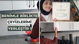 ÇEYİZ YERLEŞTİRME Bölüm 2 I Çeyizlerimi Yerleştirirken Bana Yardımcı Olmak İster misin ?