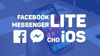 Tổng hợp 20+ cách tải messenger lite cho iphone tốt nhất hiện nay