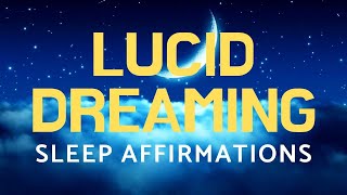 LUCID DREAMING Sleep Hypnosis. Program Your Mind To Lucid Dream with Lucid Dreaming Affirmations.
