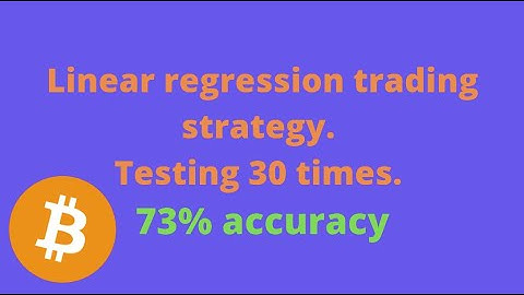 Linear regression trading strategy. Testing 30 times. 73% accuracy
