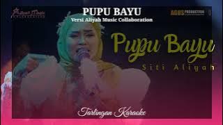 PUPU BAYU KARAOKE CEWEK versi ALIYAH MUSIC COLLABORATION