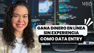 Gana dinero en línea sin experiencia  como DATA ENTRY