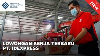 LOWONGAN KERJA TERBARU IDEXPRESS OKTOBER 2021