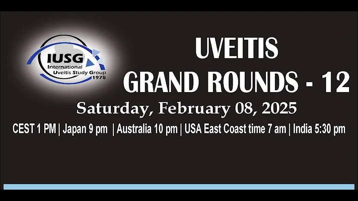 Uveitis Course - Grand Round 12 (February 08, 2025)