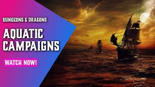 Ultimate Player's Guide to Aquatic Seafaring Campaigns in Dungeon and Dragons 5e!