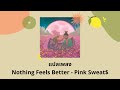 แปลเพลง Nothing Feels Better - Pink Sweat (Thaisub ความหมาย ซับไทย)