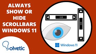 Always Show or Hide Scrollbars on Windows 11 ✔️