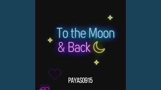 To the moon and back - Payaso915