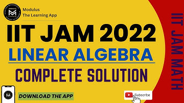 IIT-JAM 2022 || Linear Algebra || Complete Solution || MODULUS - The Learning App || Join our course
