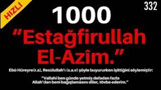 ESTAĞFİRULLAH EL AZİM 1000 - ESTAĞFURULLAH 1000 - HIZLI ESTAĞFİRULLAH DİNLE - ESTAFURULLAH 1000 DEFA