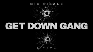 BiC Fizzle - Get Down Gang