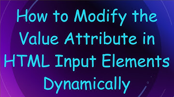 How to Modify the Value Attribute in HTML Input Elements Dynamically