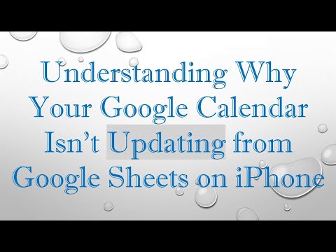 Understanding Why Your Google Calendar Isn't Updating from Google Sheets on iPhone