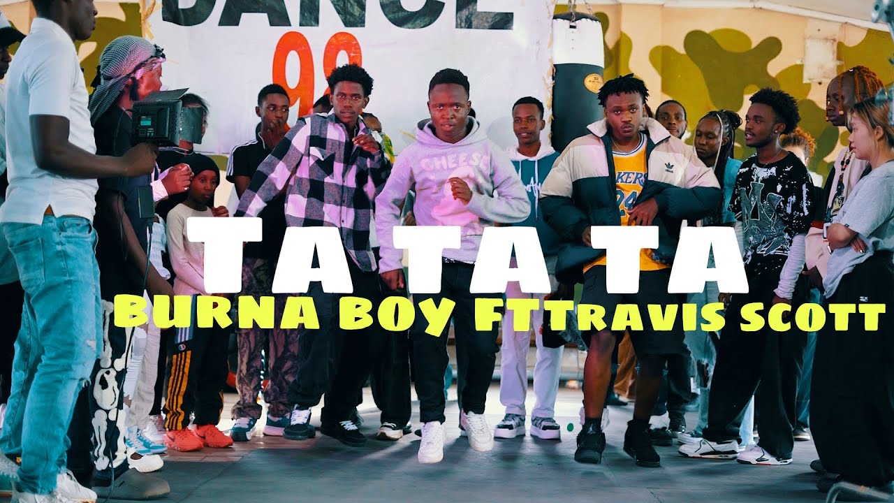 Burna Boy - TaTaTa (feat. Travis Scott) [Official Dance Video)Dance.mp4 Burna Boy - TaTaTa (feat. Travis Scott) [Official Dance Video)Dance.mp4