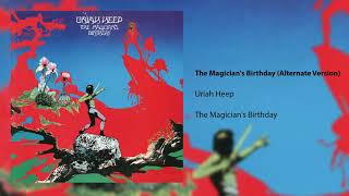 Uriah Heep - The Magician's Birthday (Alternate Version) (Official Audio)