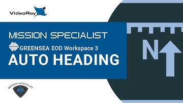 VideoRay Mission Specialist Training | Greensea EOD Workspace 3: Auto Heading