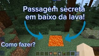 Como fazer passagem secreta em baixo da lava!