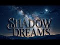 New Song : Shadow Dreams 