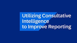 Utilizing Consultative Intelligence to Improve Reporting