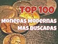 TOP 100 MONEDAS MODERNAS MAS BUSCADAS