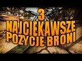 3 NAJCIEKAWSZE POZYCJE BRONI - VIEW MODEL