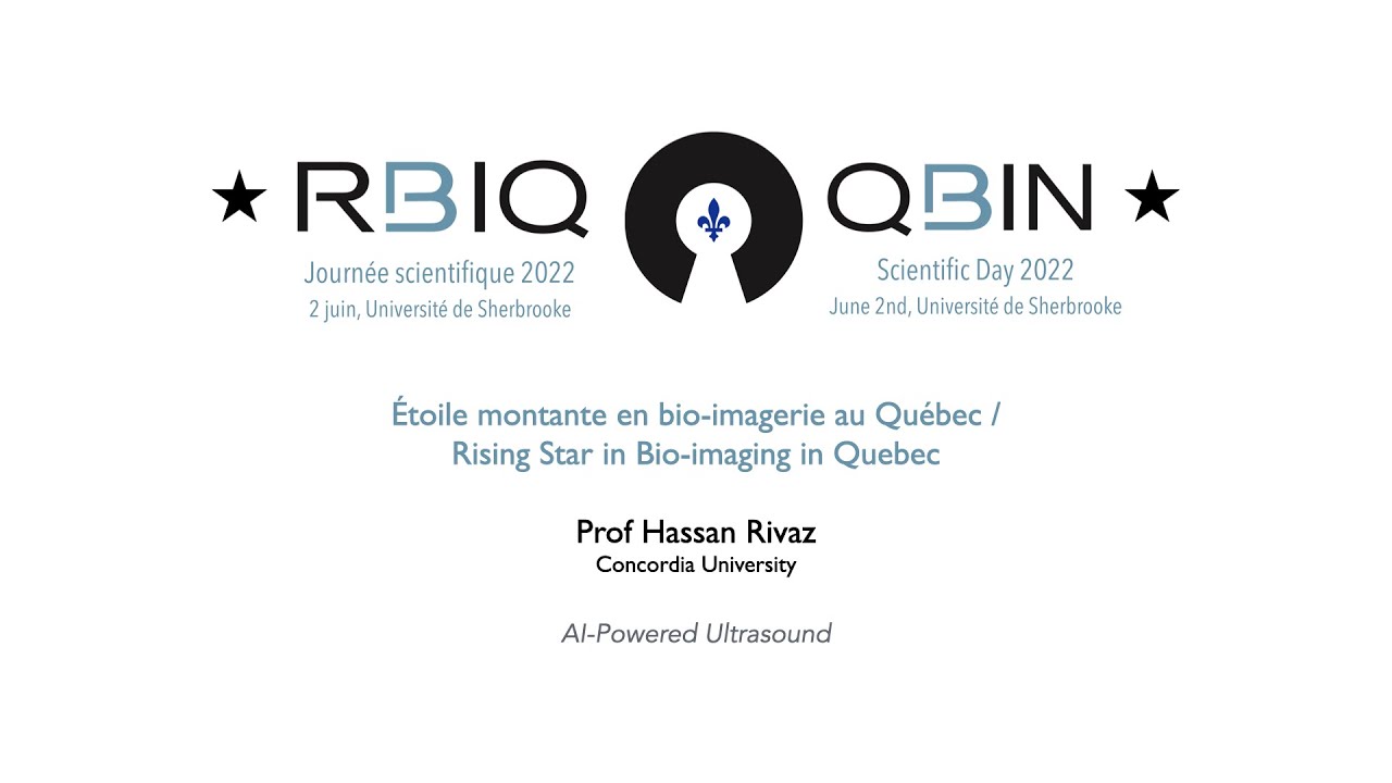 Hassan Rivaz - Rising Star in Bio-Imaging in Quebec lecture 2022