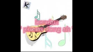 Please dong Ah ~ bondan lirikk