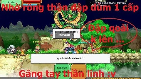 Ngọc Rồng Online - Cận cảnh thanh niên gọi rồng thần nhờ up dùm găng tay lên 1 cấp