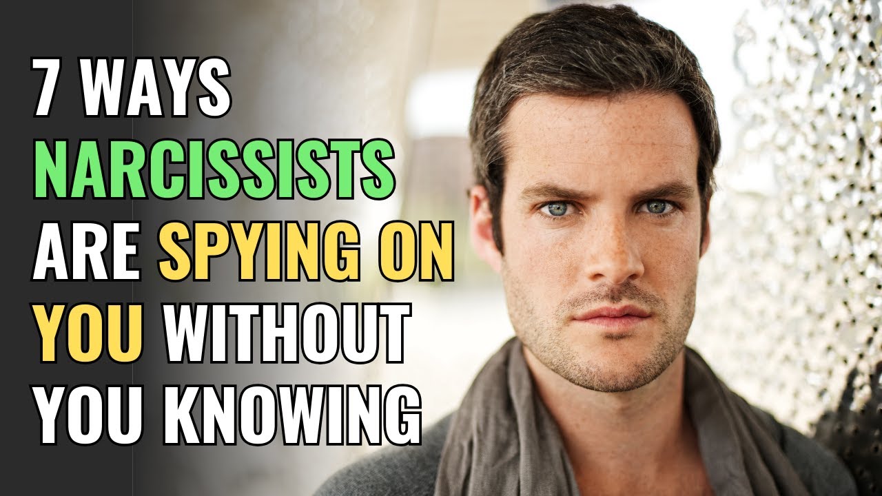 7 Ways Narcissists Are Spying on You Without You Knowing | NPD ...