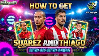 How to Get SUÁREZ & THIAGO in eFootball 2027! 🔥 | Step-by-Step Guide